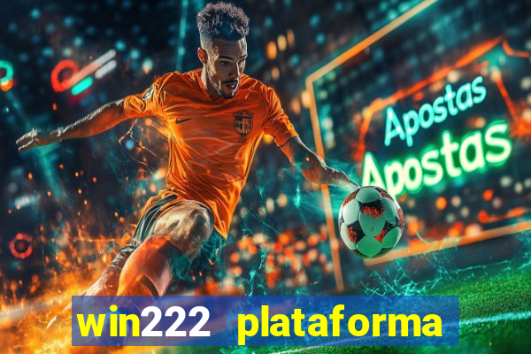 win222 plataforma de jogos